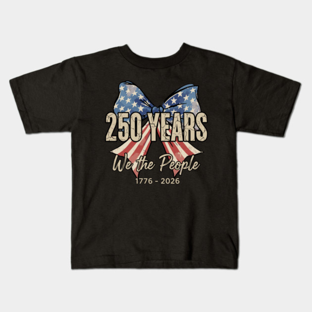 250 Years We The People Patriotic America Independence Kids T-Shirt by Chi's Store 1
