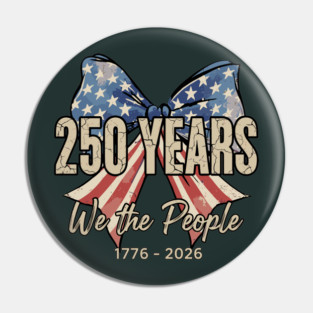 250 Years We The People Patriotic America Independence Pin