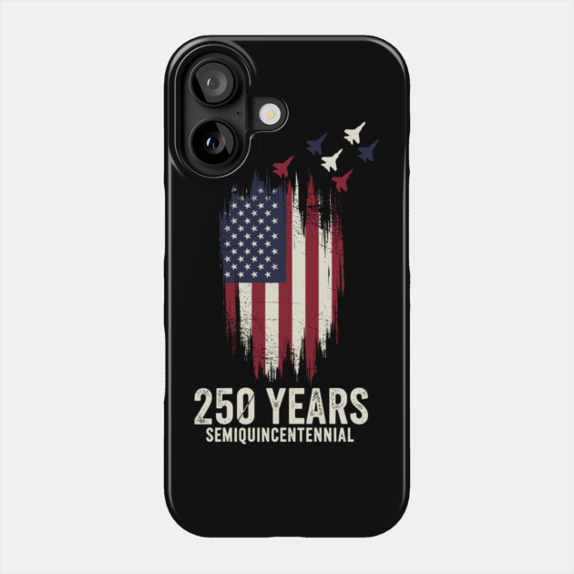 250 Years Semiquincentennial Patriotic USA Independence Phone Case by Chi's Store 1