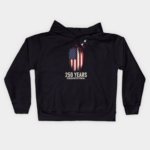 250 Years Semiquincentennial Patriotic USA Independence Kids Hoodie by Chi's Store 1