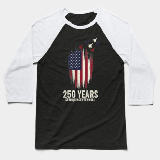 250 Years Semiquincentennial Patriotic USA Independence Baseball T-Shirt