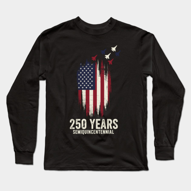 250 Years Semiquincentennial Patriotic USA Independence Long Sleeve T-Shirt by Chi's Store 1