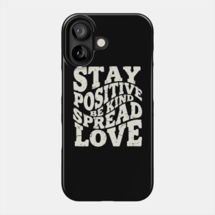 Retro Stay Positive Be Kind Spread Love Typography Phone Case