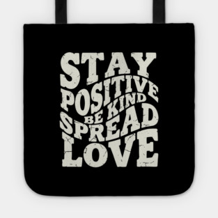 Retro Stay Positive Be Kind Spread Love Typography Tote