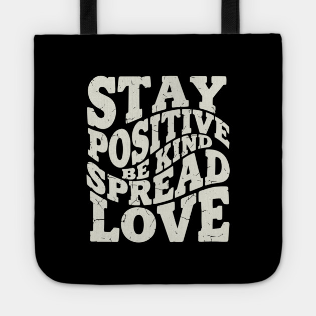 Retro Stay Positive Be Kind Spread Love Typography Tote by criarthdesign