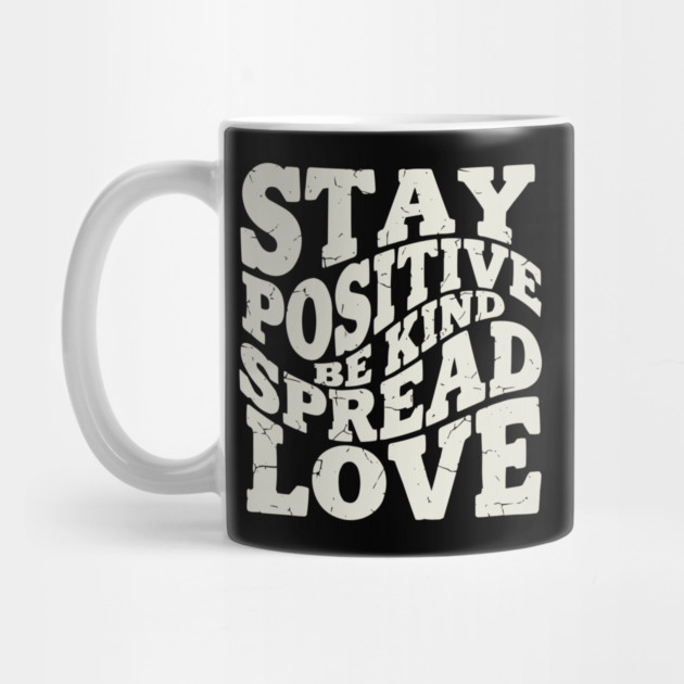 Retro Stay Positive Be Kind Spread Love Typography by criarthdesign