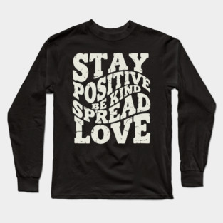 Retro Stay Positive Be Kind Spread Love Typography Long Sleeve T-Shirt