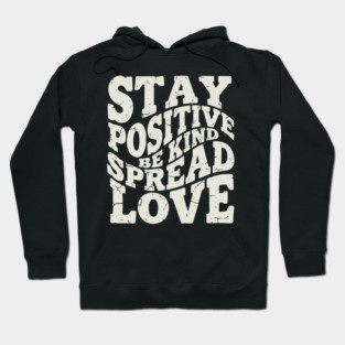 Retro Stay Positive Be Kind Spread Love Typography Hoodie