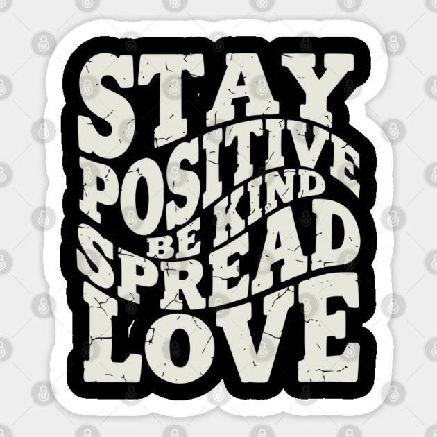 Retro Stay Positive Be Kind Spread Love Typography Sticker by criarthdesign