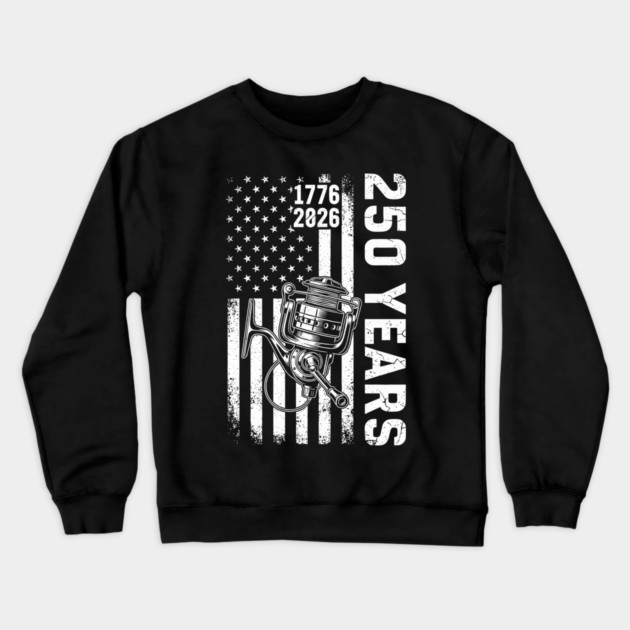 250 Years Fishing Patriotic USA Reel Flag Anniversary Crewneck Sweatshirt by Chi's Store 1