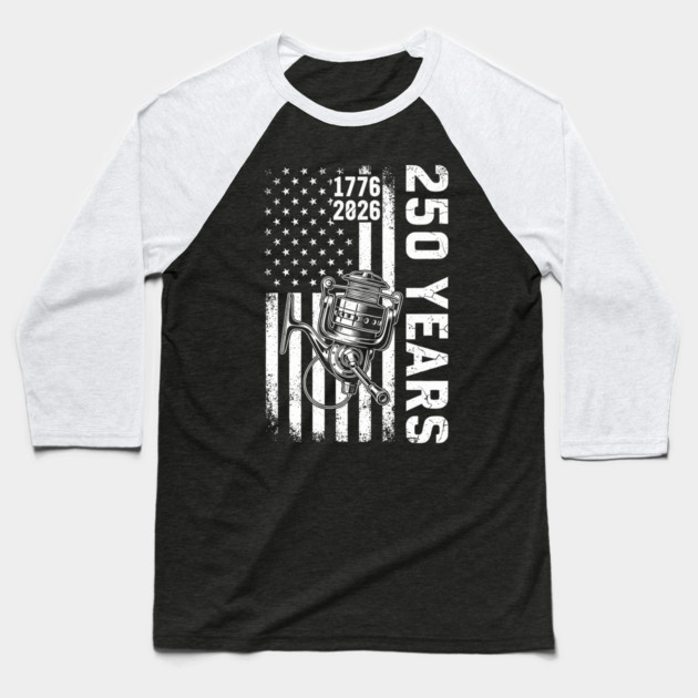 250 Years Fishing Patriotic USA Reel Flag Anniversary Baseball T-Shirt by Chi's Store 1