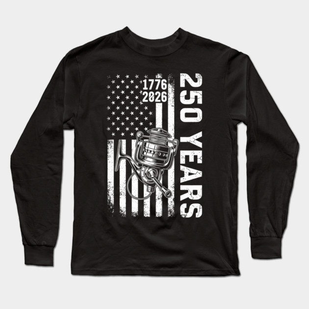 250 Years Fishing Patriotic USA Reel Flag Anniversary Long Sleeve T-Shirt by Chi's Store 1