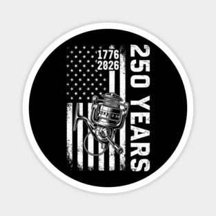 250 Years Fishing Patriotic USA Reel Flag Anniversary Magnet