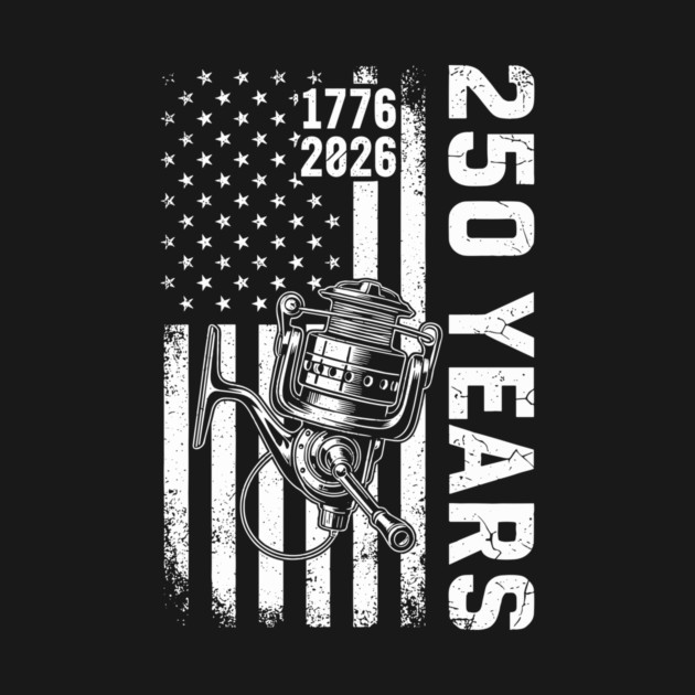 250 Years Fishing Patriotic USA Reel Flag Anniversary by Chi's Store 1