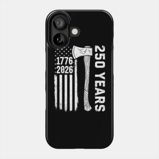 250 Years Patriotic Axe USA Independence Heritage Phone Case