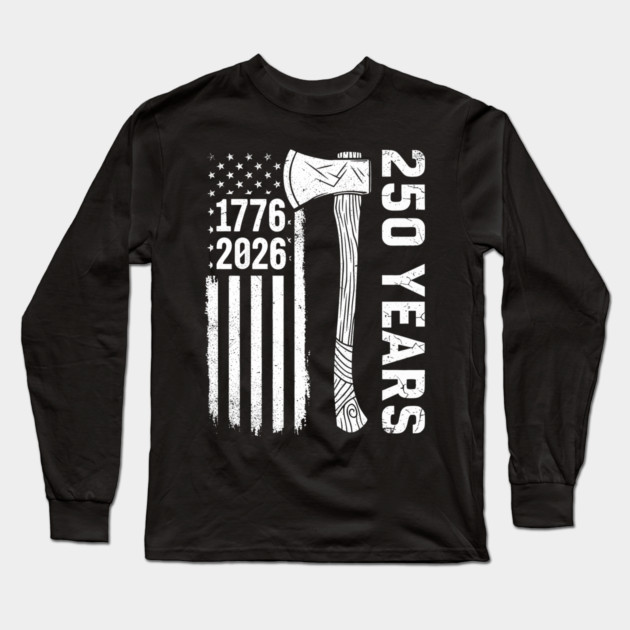 250 Years Patriotic Axe USA Independence Heritage Long Sleeve T-Shirt by Chi's Store 1
