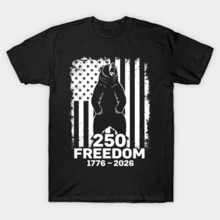 250 Years of Freedom Patriotic Bear USA Independence T-Shirt