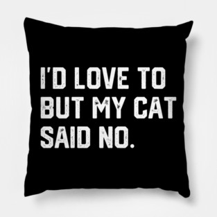 Cat Said No Pillow