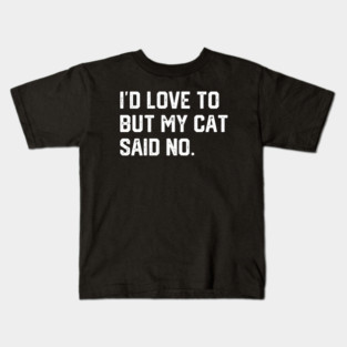 Cat Said No Kids T-Shirt