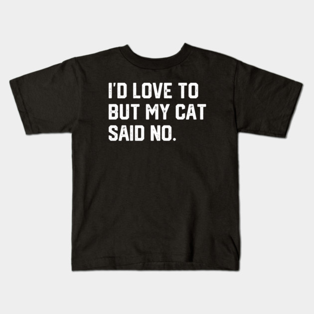 Cat Said No Kids T-Shirt by Litehouse Tees