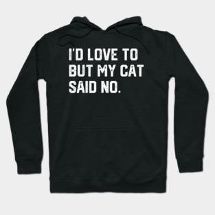 Cat Said No Hoodie