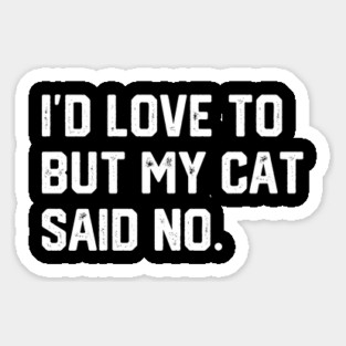 Cat Said No Sticker