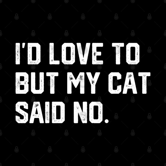 Cat Said No by Litehouse Tees