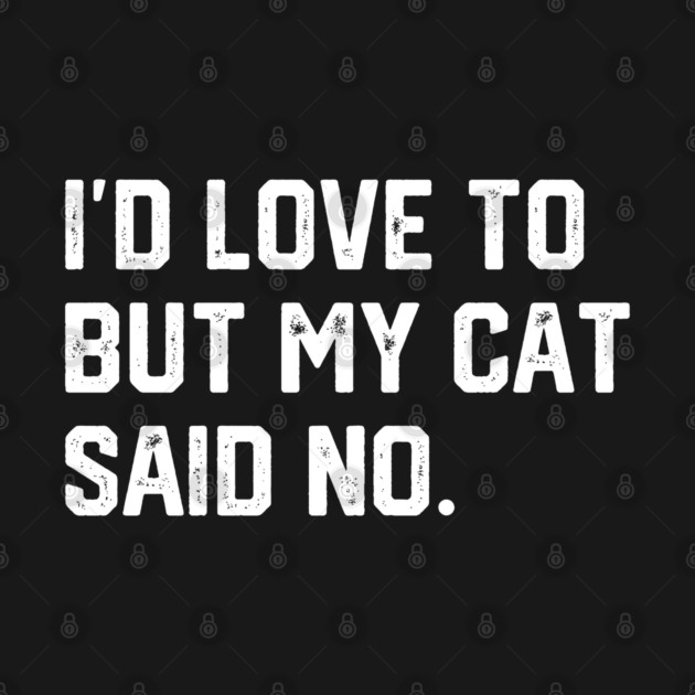 Cat Said No by Litehouse Tees