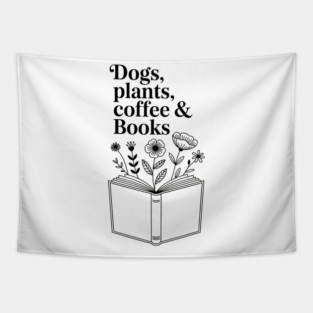 Dogs Plants Coffee Books. Book Lover Dog Lover Funny Reading Tapestry