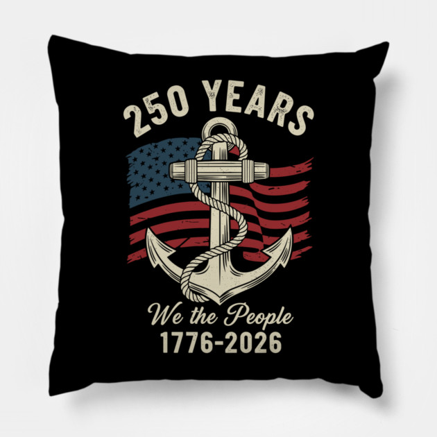 250 Years We The People Patriotic Anchor USA Freedom Pillow by Chi's Store 1