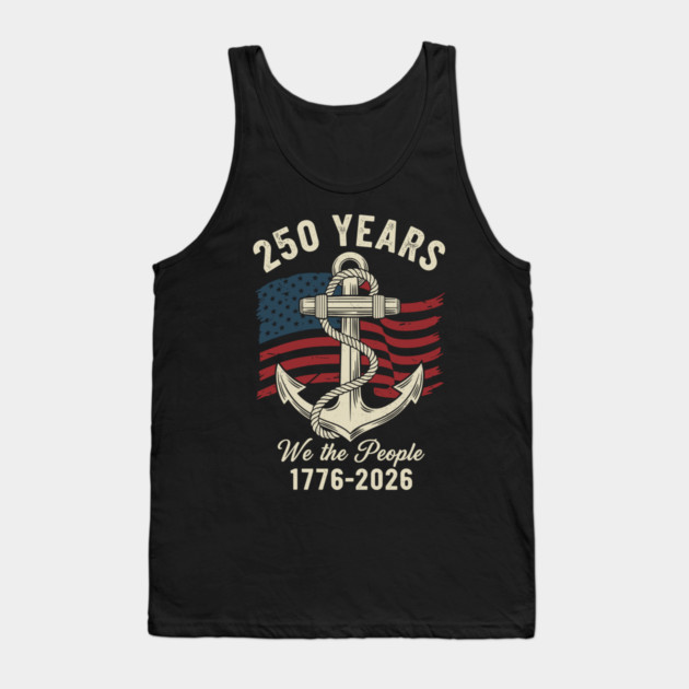 250 Years We The People Patriotic Anchor USA Freedom Tank Top by Chi's Store 1