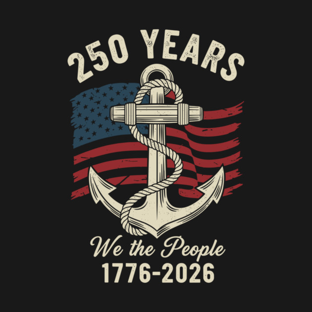 250 Years We The People Patriotic Anchor USA Freedom by Chi's Store 1