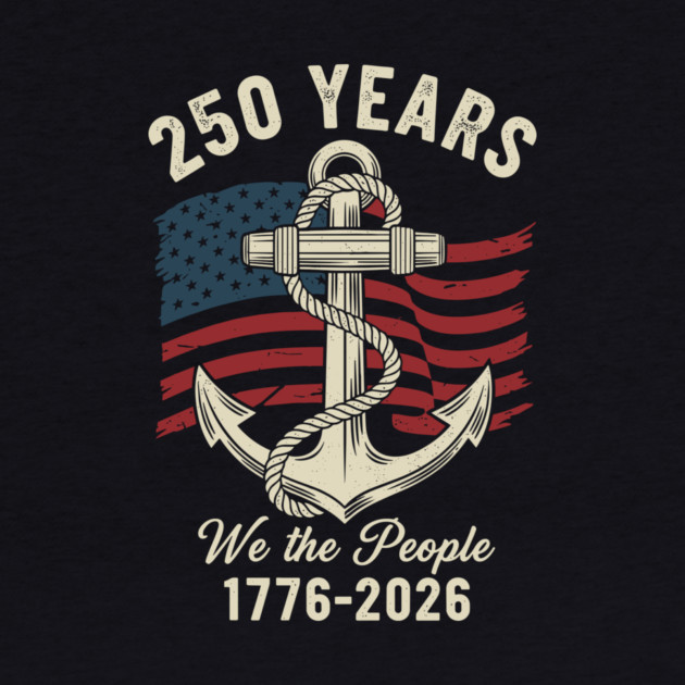 250 Years We The People Patriotic Anchor USA Freedom by Chi's Store 1