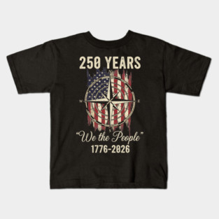 250 Years We The People Patriotic Compass USA Freedom Kids T-Shirt