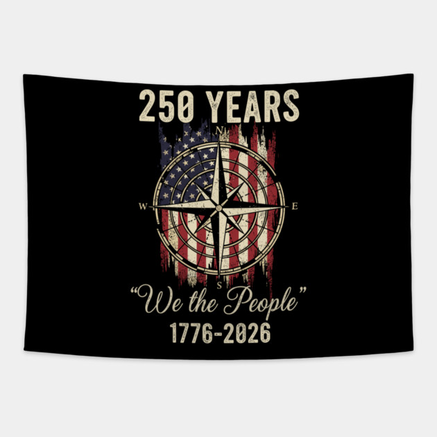 250 Years We The People Patriotic Compass USA Freedom Tapestry by Chi's Store 1