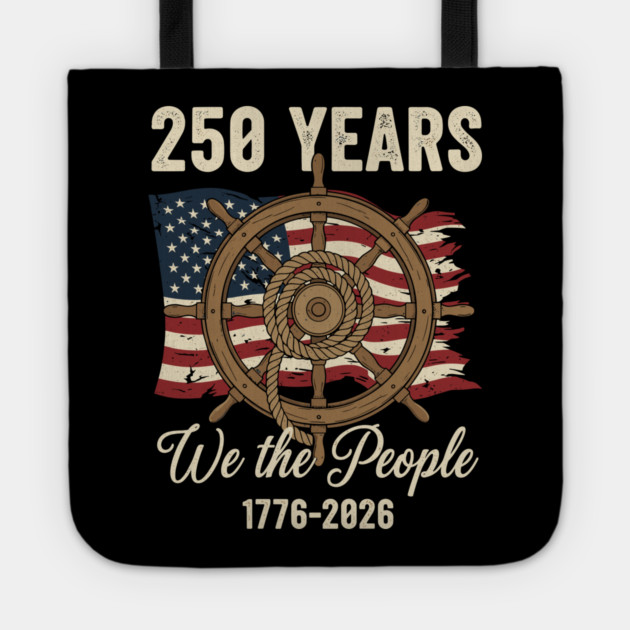 250 Years We The People Patriotic Ship Wheel USA Freedom Tote by Chi's Store 1