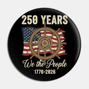 250 Years We The People Patriotic Ship Wheel USA Freedom Pin