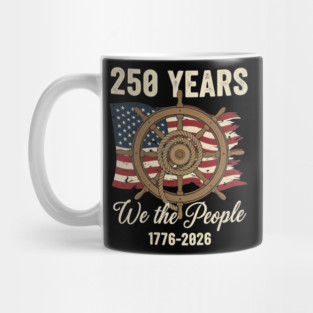 250 Years We The People Patriotic Ship Wheel USA Freedom Mug