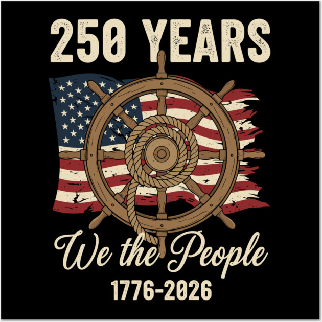 250 Years We The People Patriotic Ship Wheel USA Freedom Wall Art by Chi's Store 1