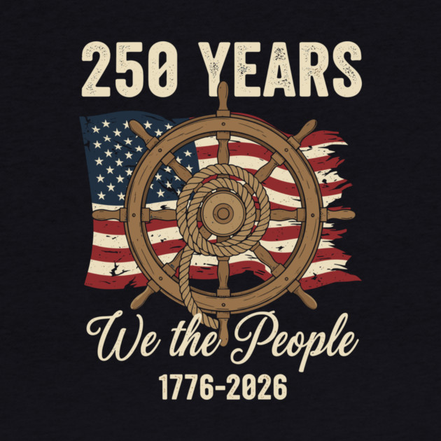 250 Years We The People Patriotic Ship Wheel USA Freedom by Chi's Store 1