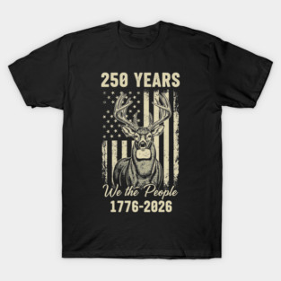 250 Years We The People Patriotic Deer USA Freedom T-Shirt