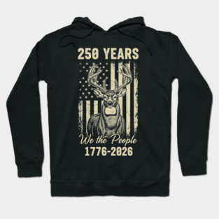 250 Years We The People Patriotic Deer USA Freedom Hoodie