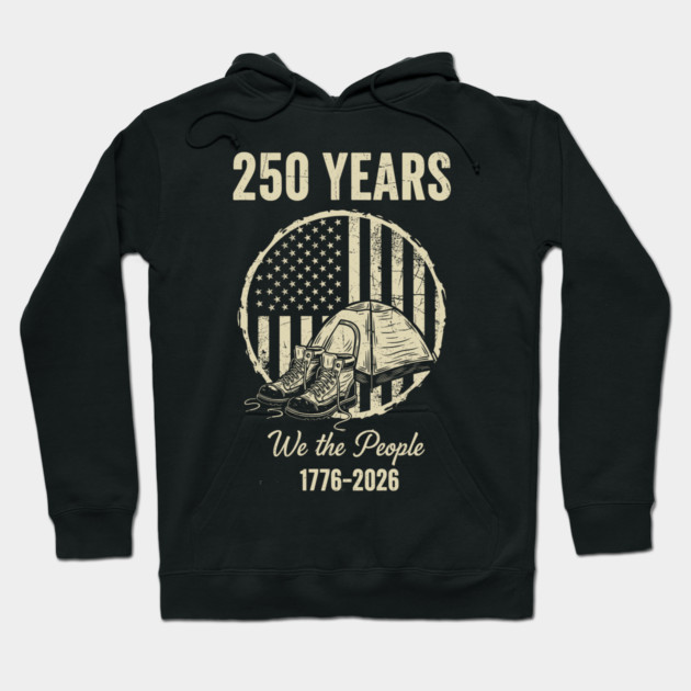 250 Years We The People Patriotic Military Freedom USA Hoodie by Chi's Store 1