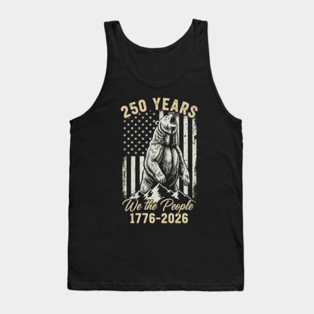 250 Years We The People Patriotic Bear Freedom USA Tank Top by Chi's Store 1