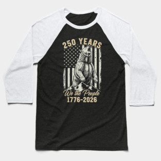 250 Years We The People Patriotic Bear Freedom USA Baseball T-Shirt