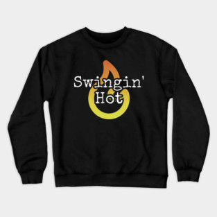 Swingin Hot Crewneck Sweatshirt