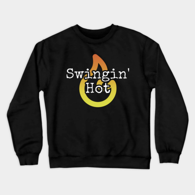 Swingin Hot Crewneck Sweatshirt by Lou Johnson
