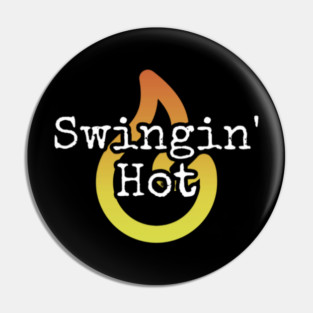 Swingin Hot Pin