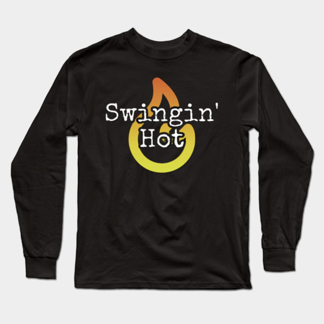 Swingin Hot Long Sleeve T-Shirt by Lou Johnson