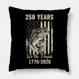 250 Years We The People Patriotic Fishing USA Freedom Pillow